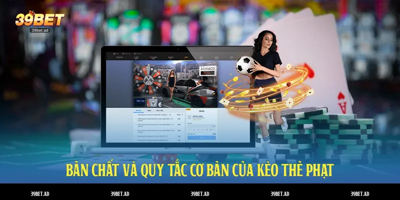 Bản chất và quy tắc cơ bản của kèo thẻ phạt