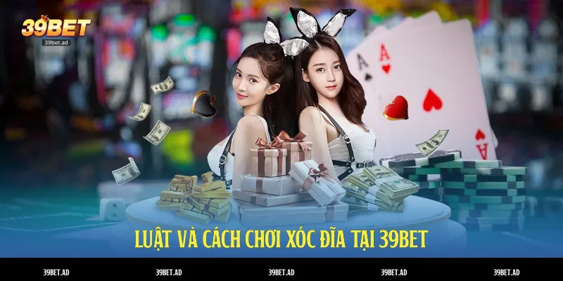 Luật và cách chơi xóc đĩa tại 39BET