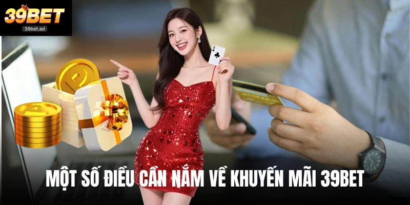 Một số điều cần nắm về khuyến mãi 39bet