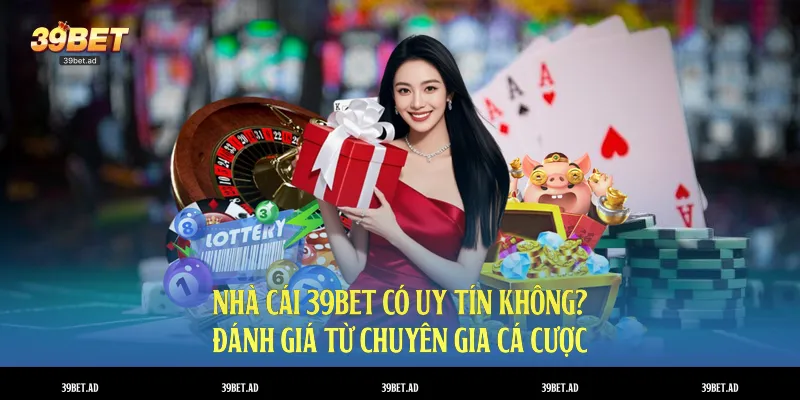 39bet có uy tín không?