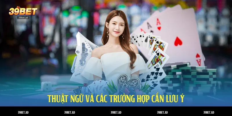 Thuật ngữ và các trường hợp cần lưu ý